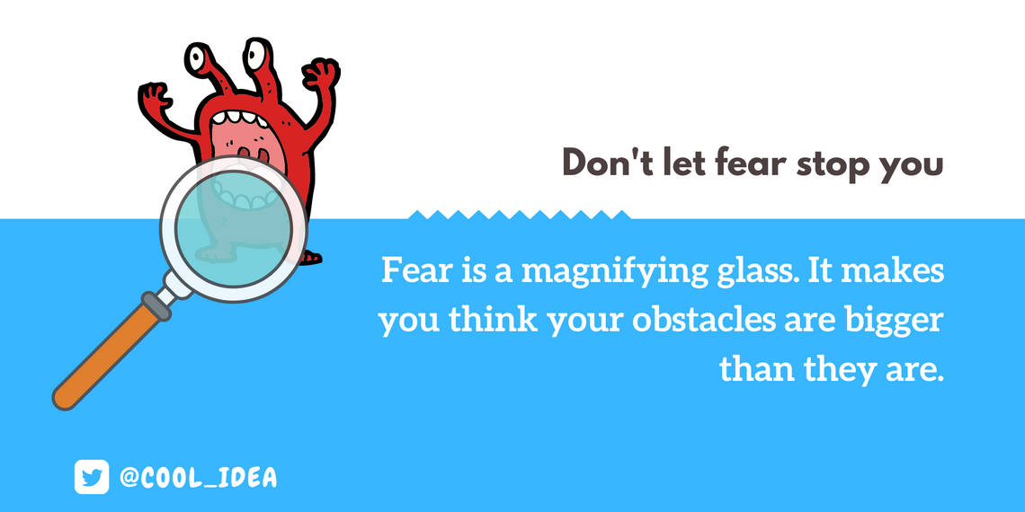 Don T Let Fear Stop You Everyone Is Afraid Of Something Don T Let Fear Stop You Everyone Is Afraid Of Something